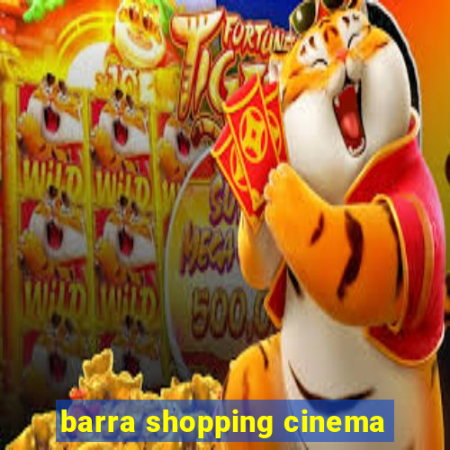 barra shopping cinema